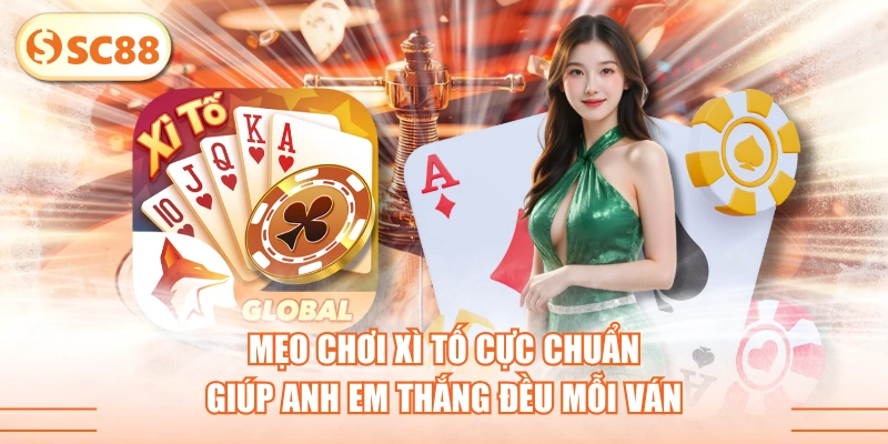 Mẹo Chơi Xì Tố Cực Chuẩn Giúp Anh Em Thắng Đều Mỗi Ván 1 Mẹo Chơi Xì Tố Cực Chuẩn Giúp Anh Em Thắng Đều Mỗi Ván