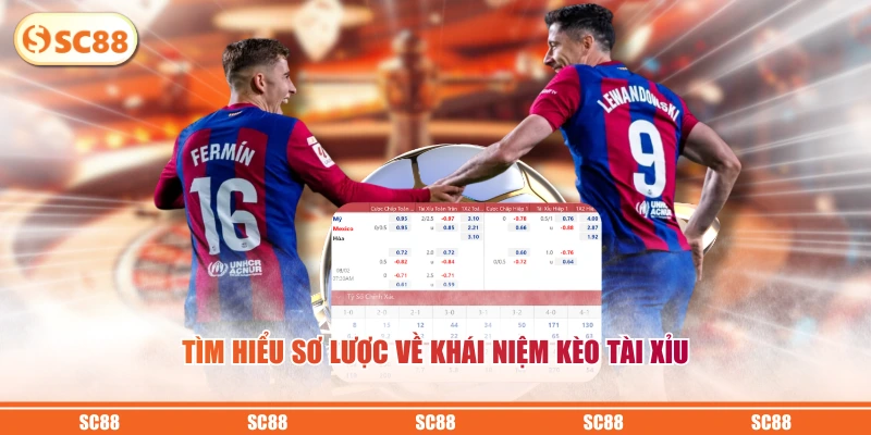 6 Tỷ Lệ Kèo Tài Xỉu Thường Gặp Và Cách Đọc Chuẩn Xác 2 Tìm hiểu sơ lược về khái niệm kèo tài xỉu